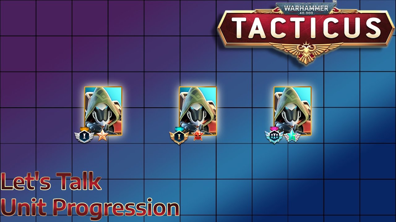 Let's Talk - Unit Progression - Warhammer 40K: Tacticus