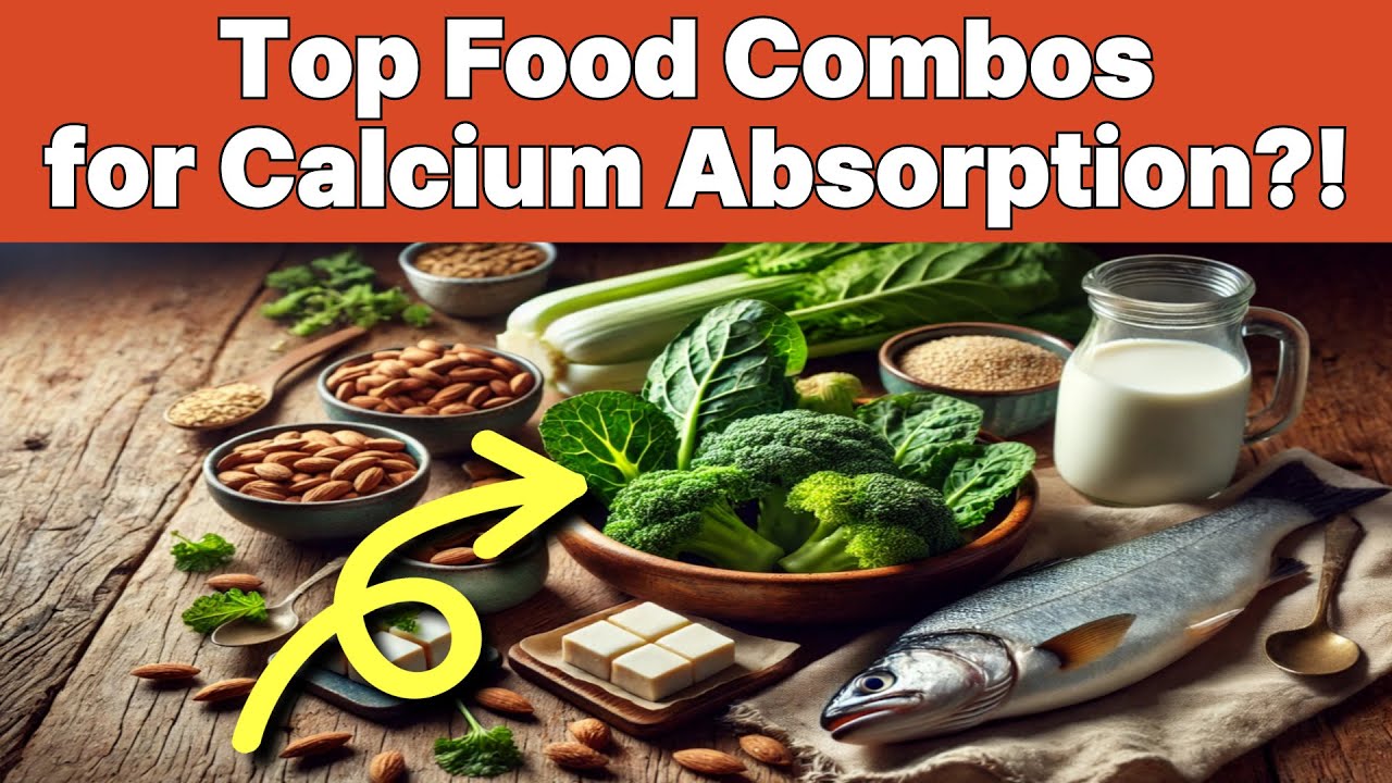 Foods and Meal Combinations That Boost Calcium Absorption
