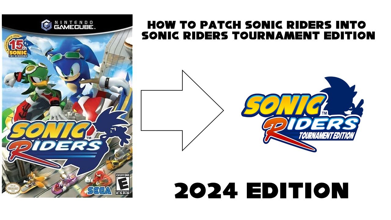How to patch Sonic Riders into Sonic Riders Tournament Edition (CHECK PINNED COMMENT!! OUTDATED!)