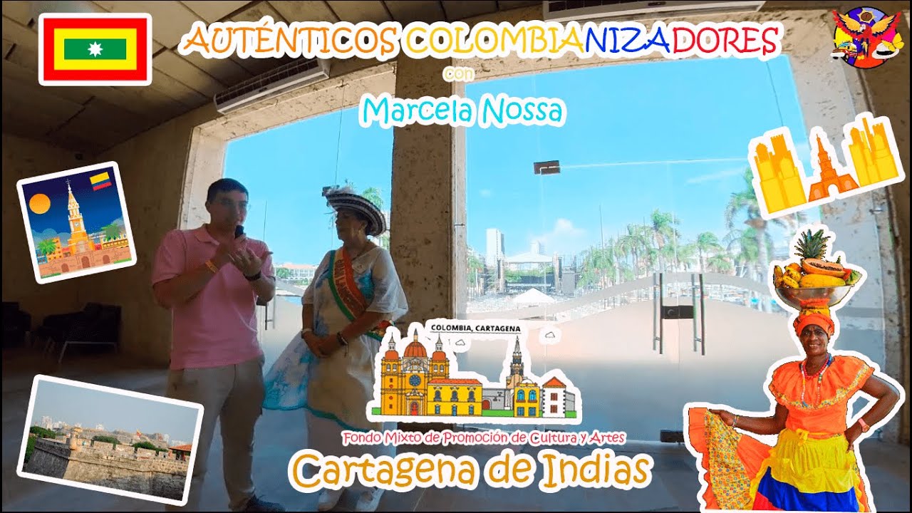 Marcela Nossa: Embajadora Cultural de Cartagena 🌆🌴🥥| Auténticos Colombianizadores 💛💙💗