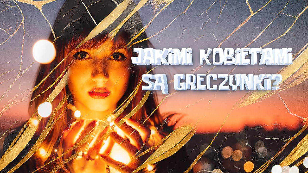 Jakimi kobietami są Greczynki ?.