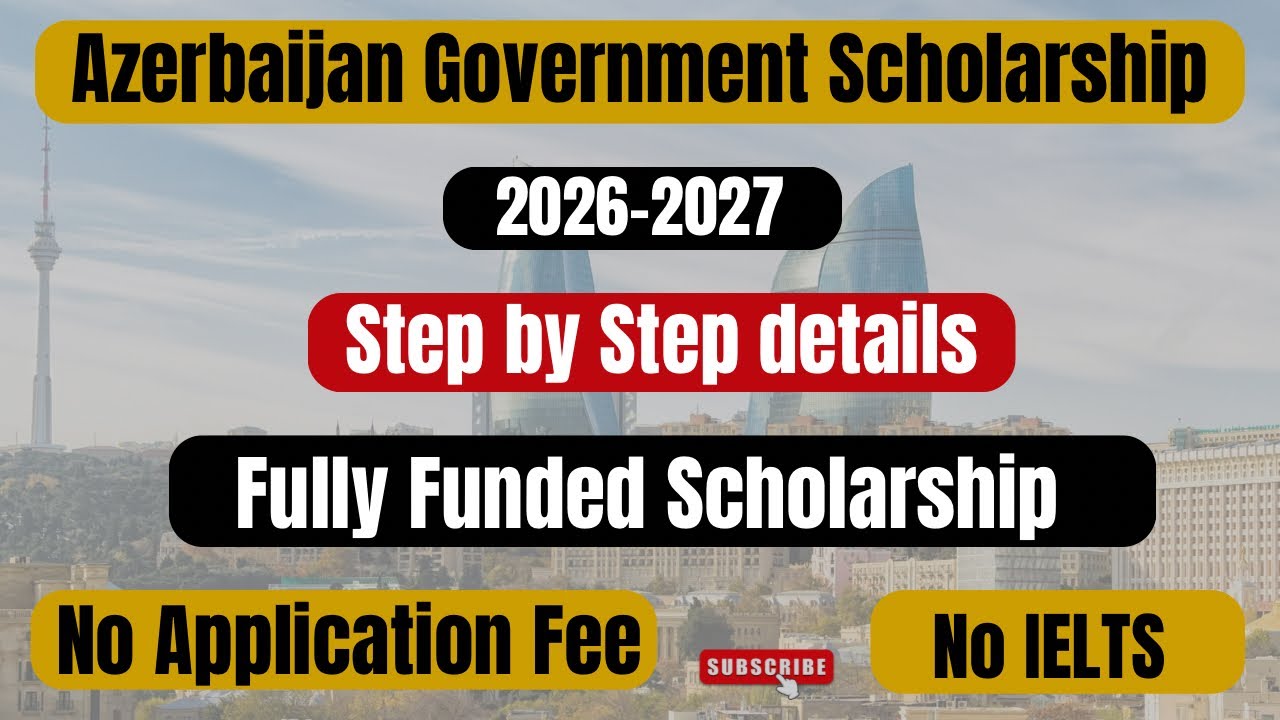 Azerbaijan Government Scholarship 2026-27 | Fully Funded | No Application Fee | without IELTs