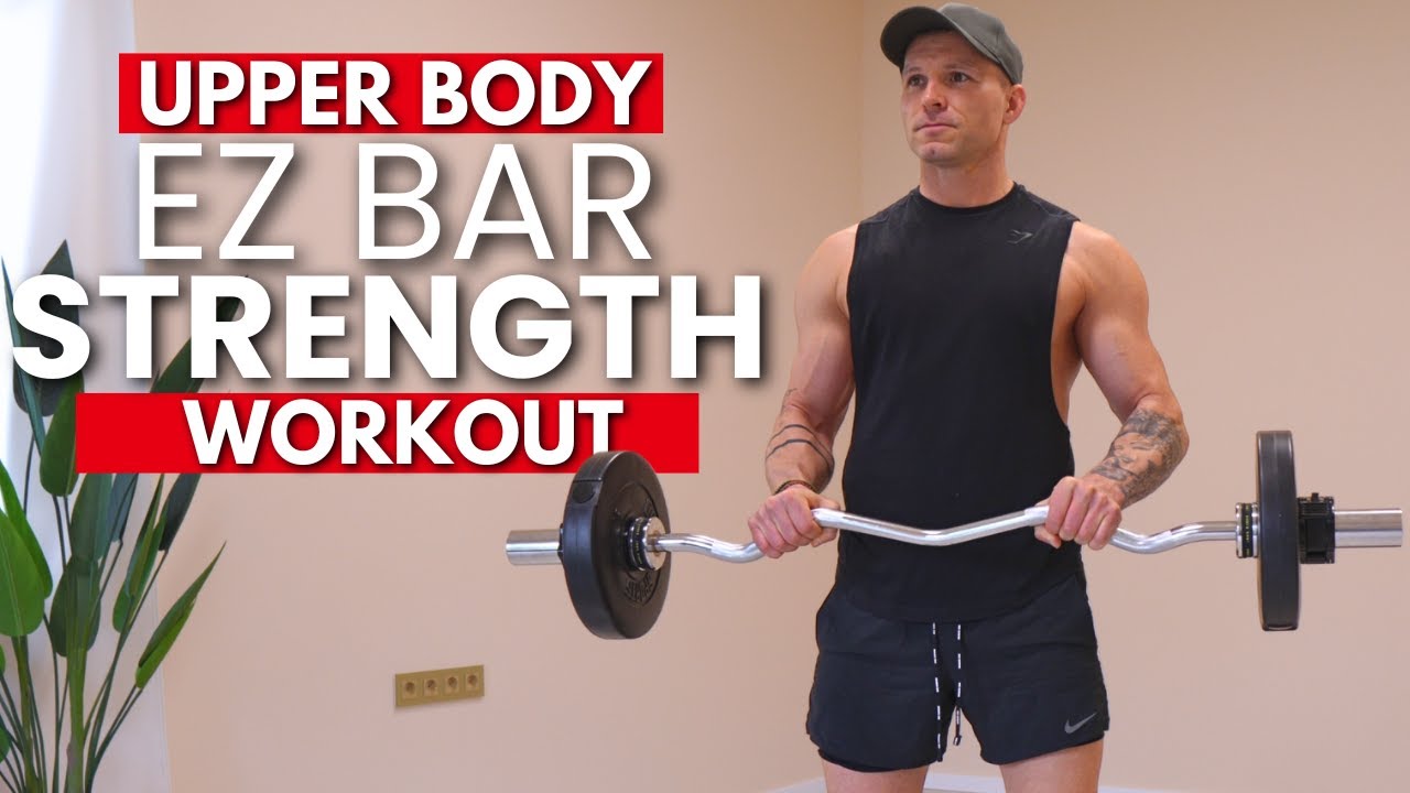 UPPER BODY EZ-CURL BAR WORKOUT at HOME | Build Strength & Muscle