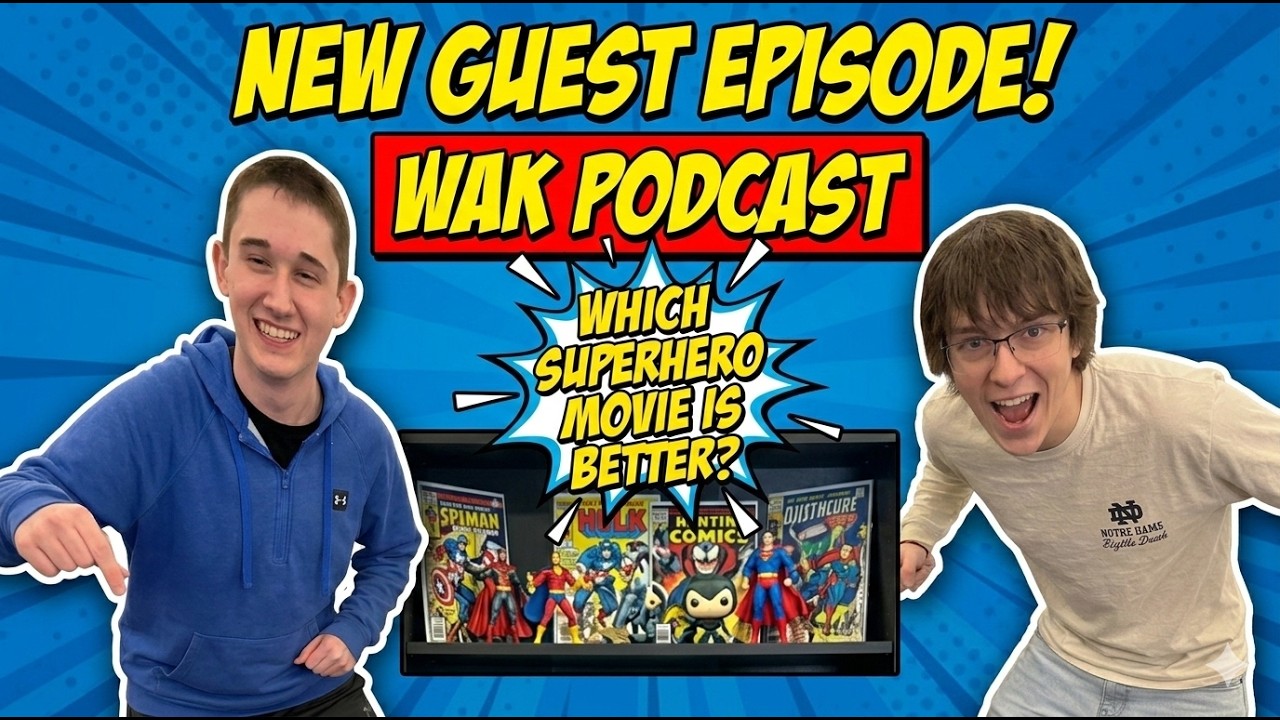 WAK Podcast Episode 2 - FIRST GUEST, NO WAY HOME OR DEADPOOL AND WOLVERINE???, AND MORE!