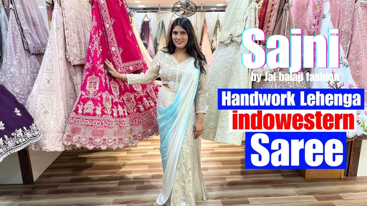 Sajni by Jai balaji fashion : Handwork Lehenga, indowestern & Saree Collection in Kolkata Barabazar
