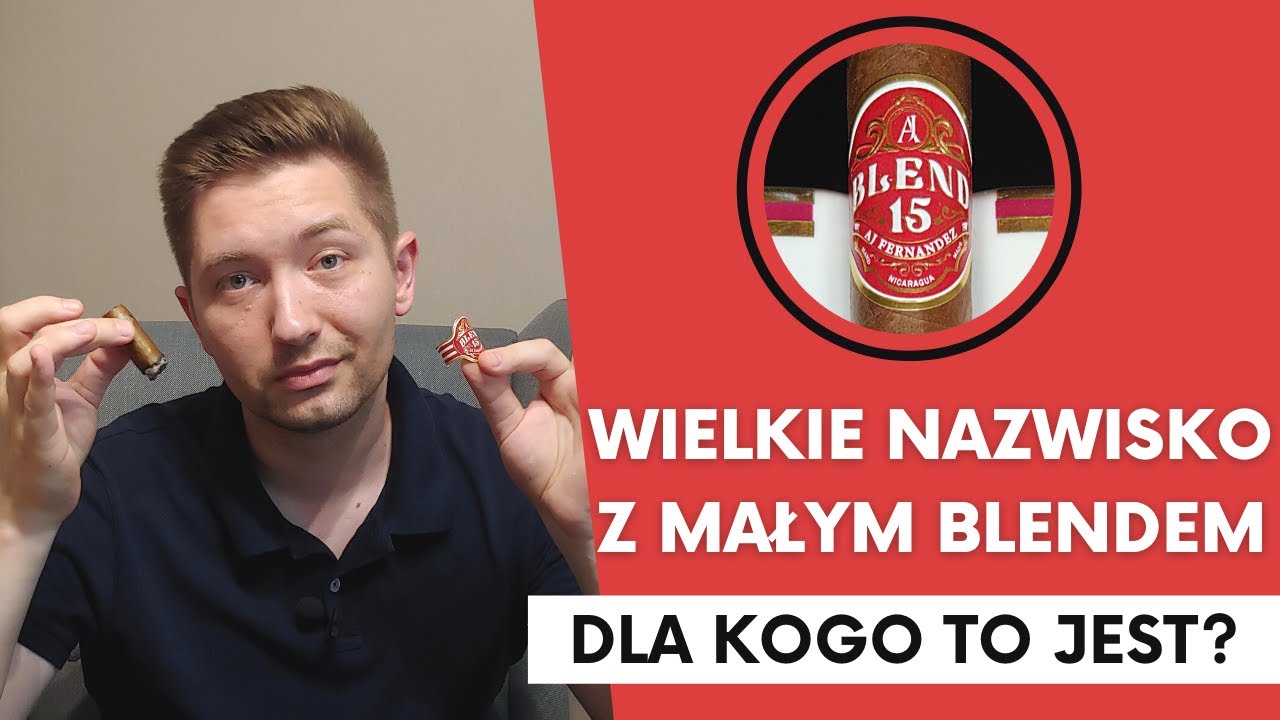 Blend 15 Robusto AJ Fernandez. Recenzja budżetowego cygara od tw&oacute;rcy cygar premium.