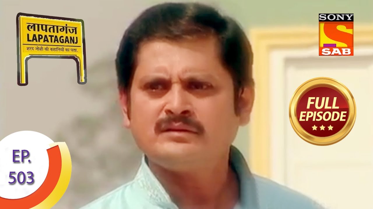 Ep 503 - Bindumati Blames Mukundilal - Lapataganj - Full Episode