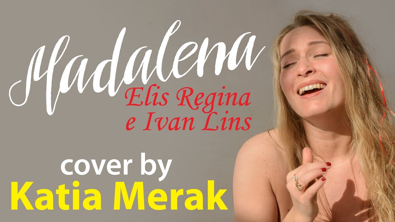 Elis Regina e Ivan Lins Madalena cover by Katia Merak