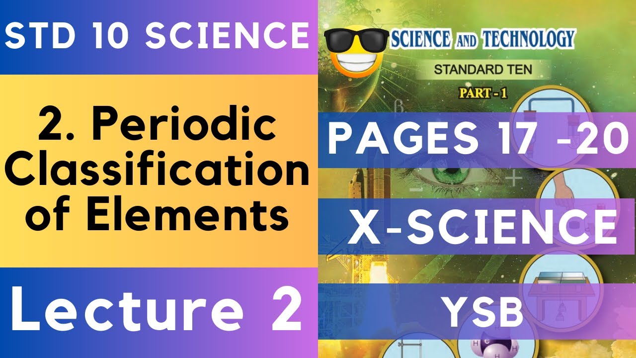Periodic Classification of Elements Lecture 2 10th Science 1 | Maharashtra State Board Science Std 1