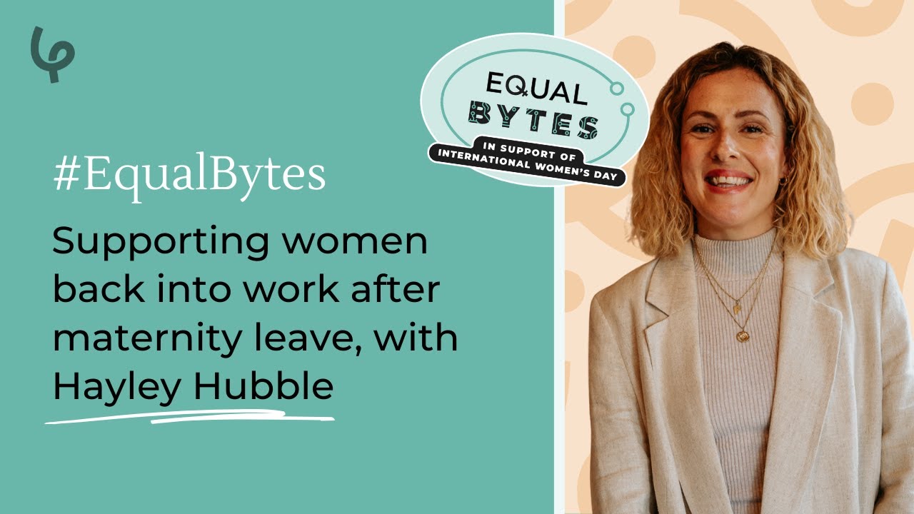 Supporting women back into work after maternity leave with Hayley Hubble