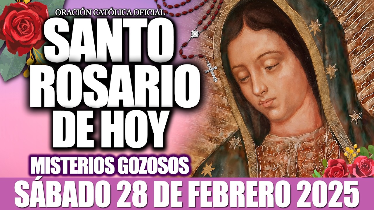 EL SANTO ROSARIO DE HOY SÁBADO 28 DE FEBRERO DE 2026-MISTERIOS GOZOSOS🙏EL SANTO ROSARIO DE HOY♥️