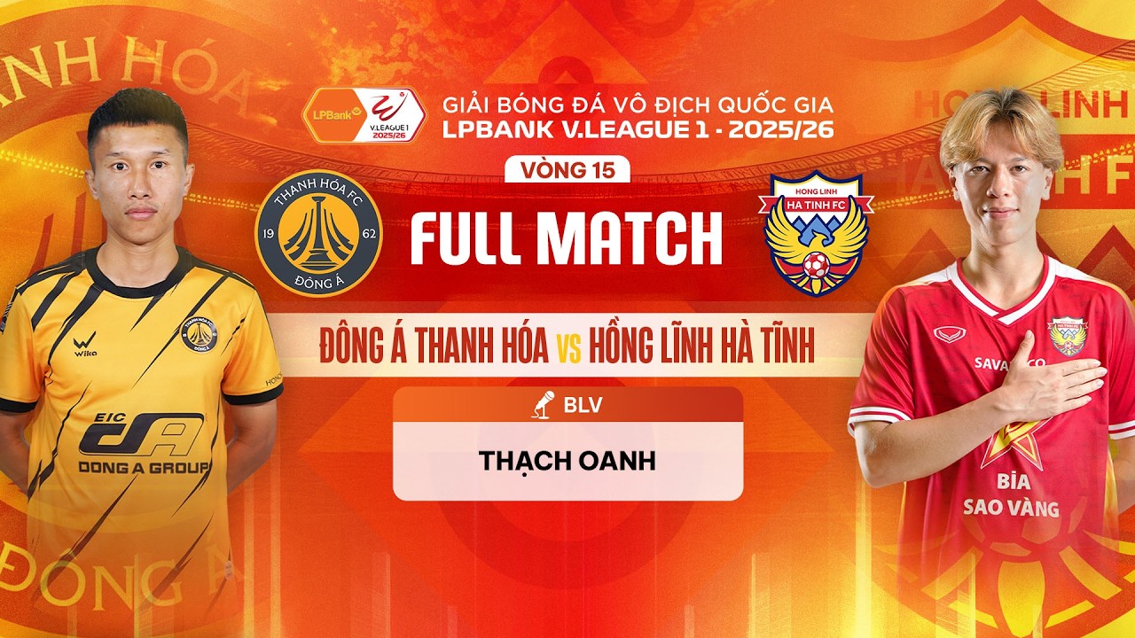 🔴ĐÔNG Á THANH HÓA - HỒNG LĨNH HÀ TĨNH | LPBANK V.LEAGUE 1 - 2025/26