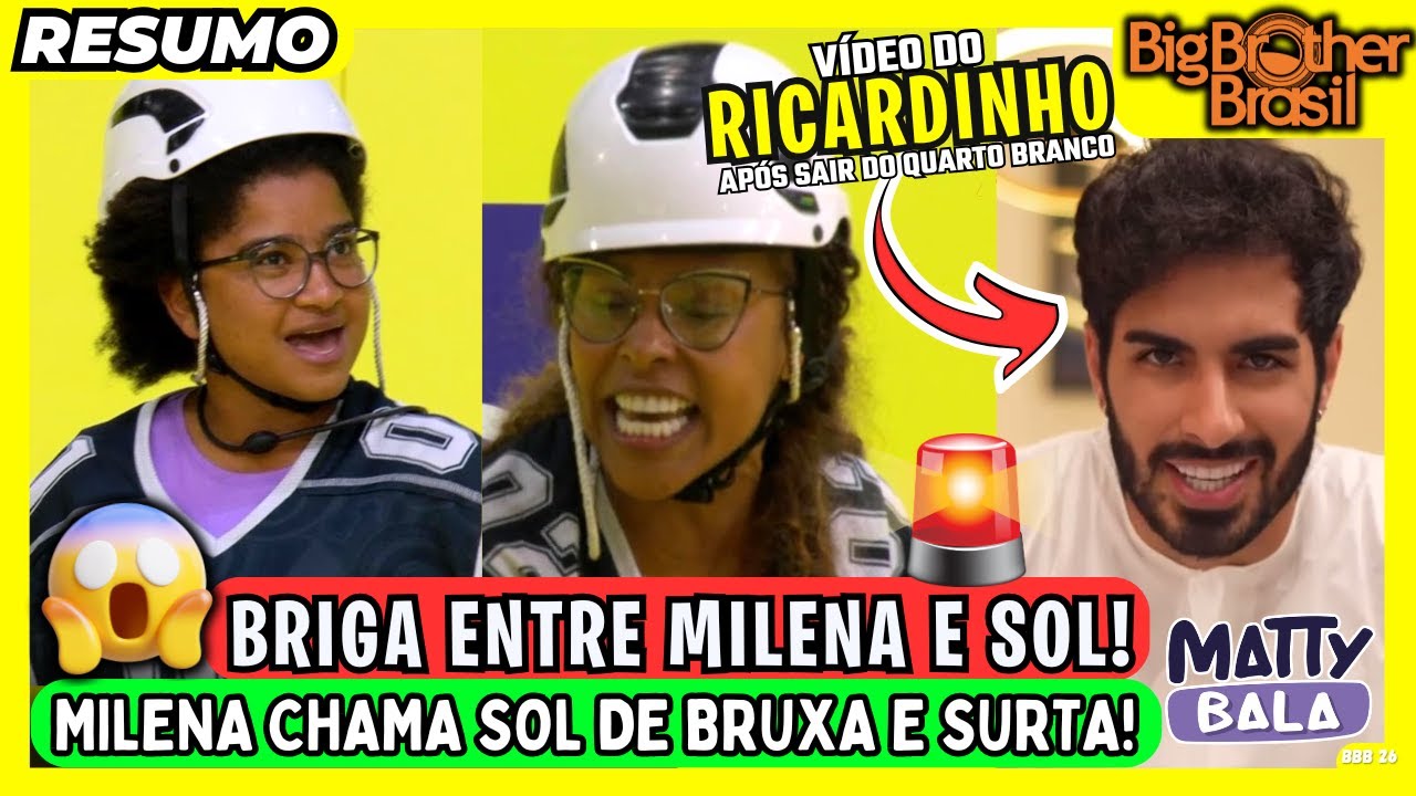 🟡 RESUMO: MILENA E SOL BRIGAM NA PROVA 