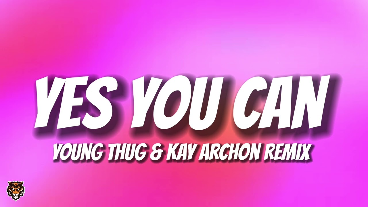 Young Thug & Kay Archon - Yes You Can (Extended Remix) by @KayArchon