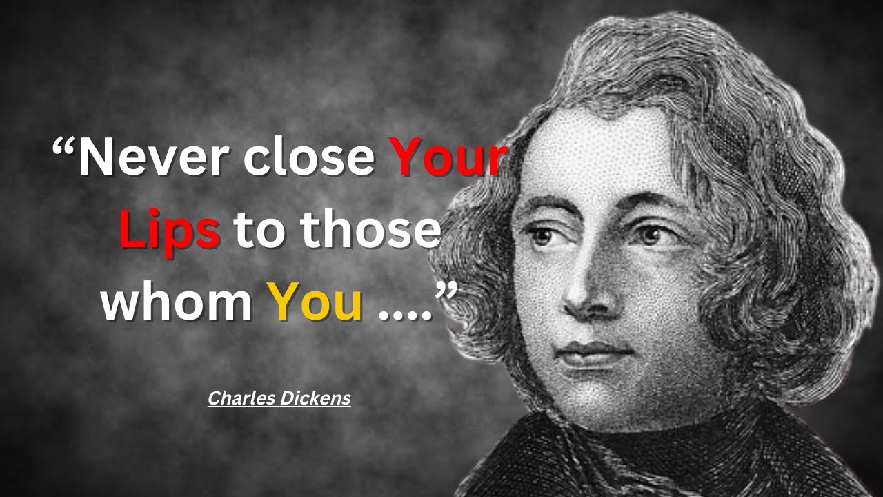 The Great Quotes by Charles Dickens(Literature) That Today's Young Generation Must Know.