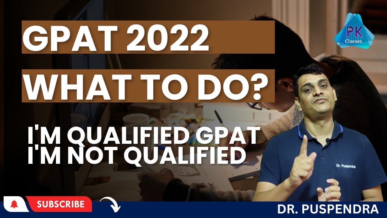 What to do? | I'm Qualified GPAT | I'm Not Qualified GPAT-2022 | Message cum Guidance for All
