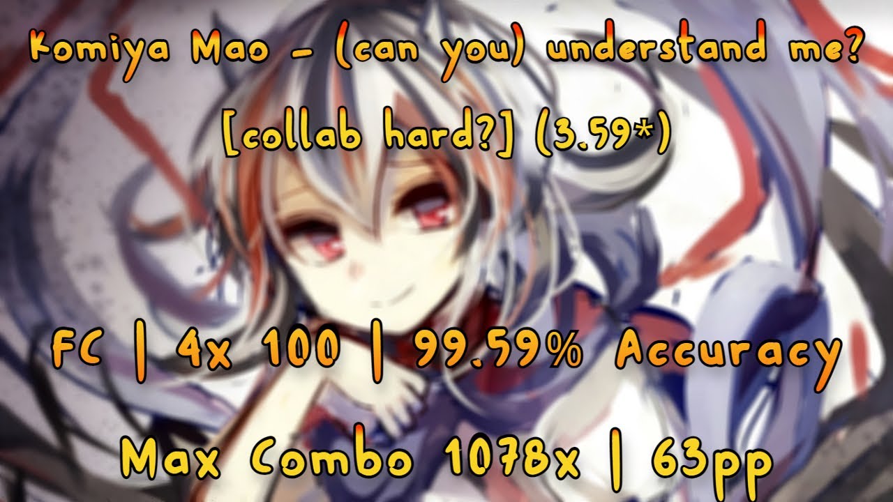 (osu!) Komiya Mao - (can you) understand me? FC 99.59% 4x100 (3.59*)