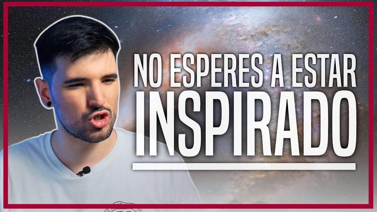 NO ESPERES A ESTAR  INSPIRADO para dibujar inspiración y disciplina