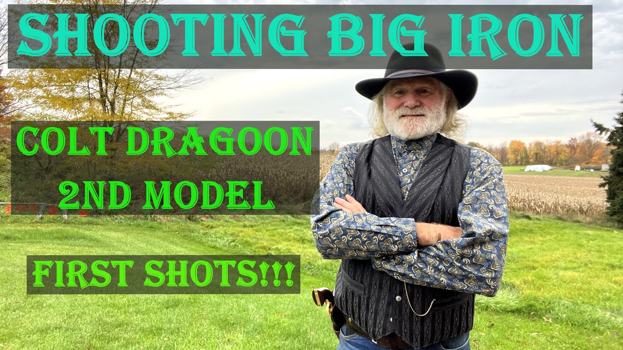 Shooting BIG IRON!!!: 2nd Model Colt Dragoon!