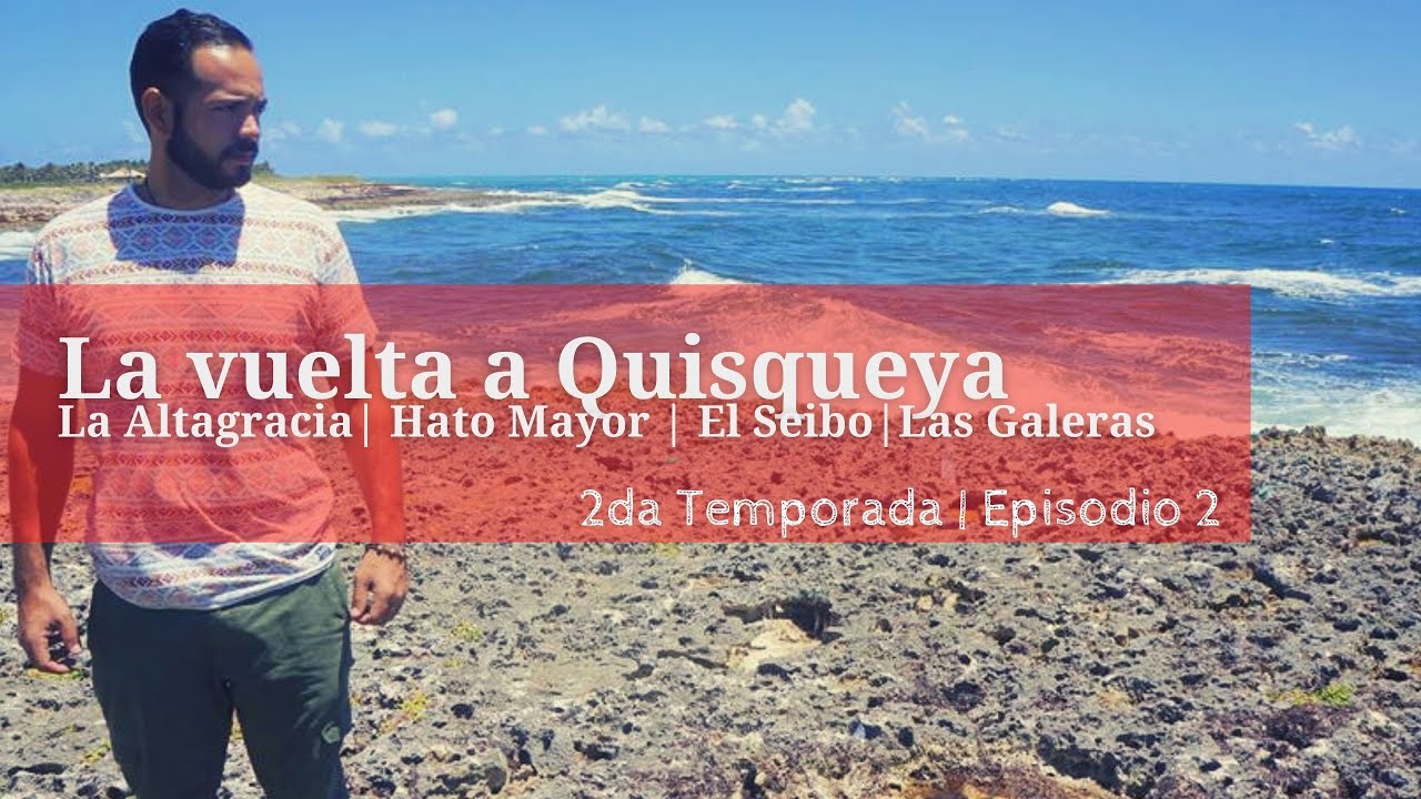 La vuelta a República Dominicana  | Buscando el punto más hacia el Este de toda la Isla