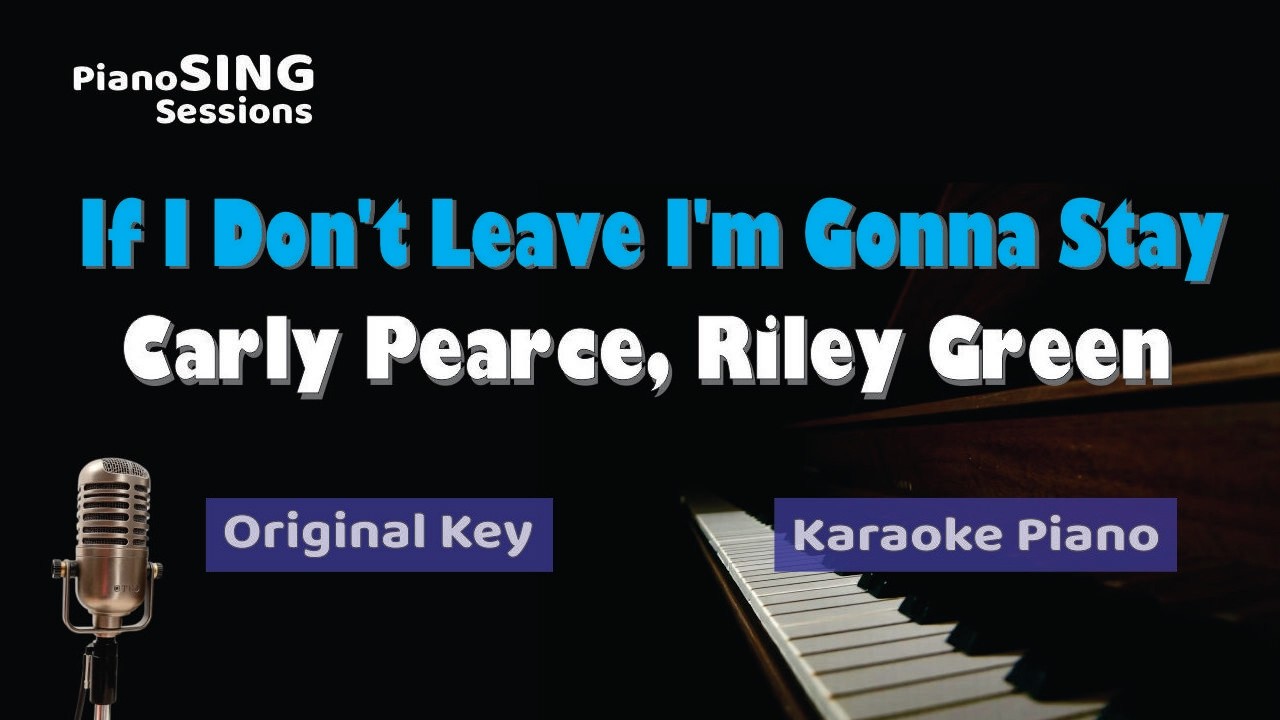 Carly Pearce, Riley Green - If I Don't Leave I'm Gonna Stay [HQ Piano Karaoke / Original Key]