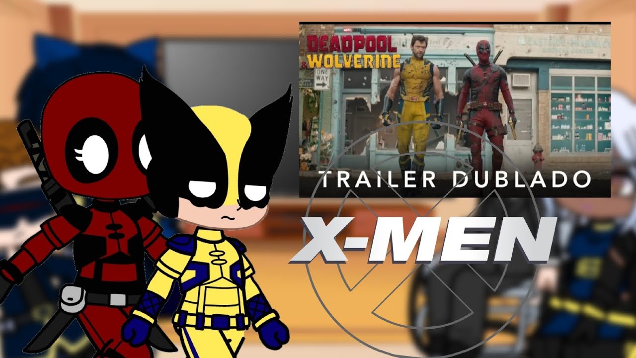 X-Men Anime reagindo ao trailer 2 dublado de Deadpool & Wolverine