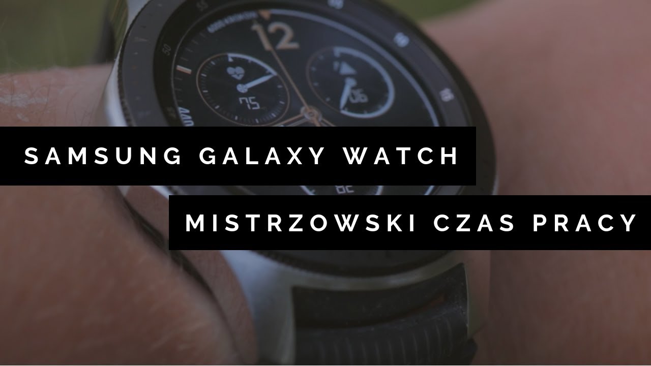 ⌚Samsung Galaxy Watch 46 mm: SAMOWYSTARCZALNY
