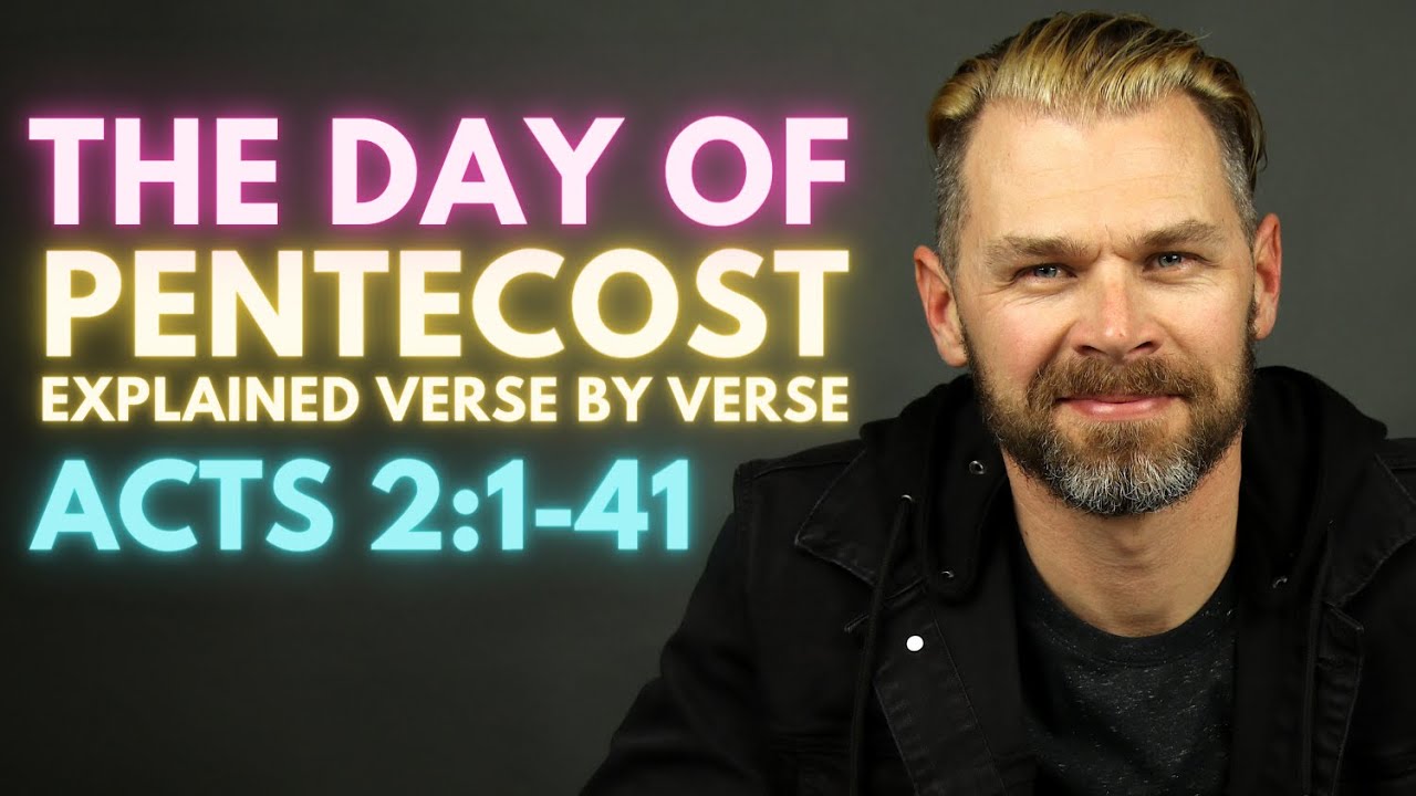 The Day of Pentecost EXPLAINED verse by verse | ACTS 2:1-41