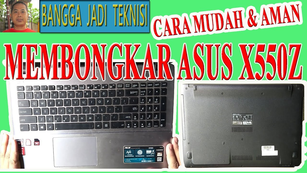 Cara Membongkar Laptop Asus X550Z / Disassemble Asus X550Z