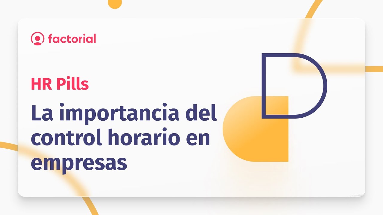 💊  La importancia del control horario en empresas | Factorial HR