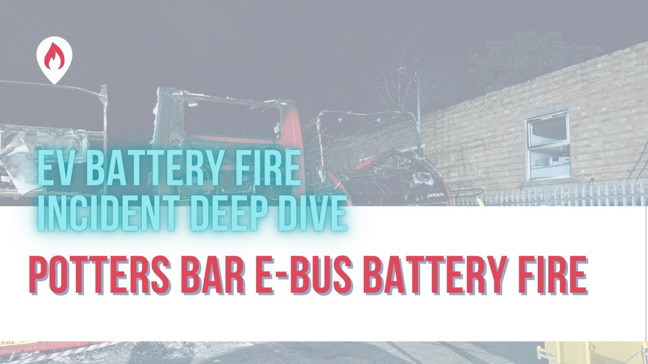 EV Battery Fire Deep Dive - Electric Bus at Potters Bar, London, UK, May 2022