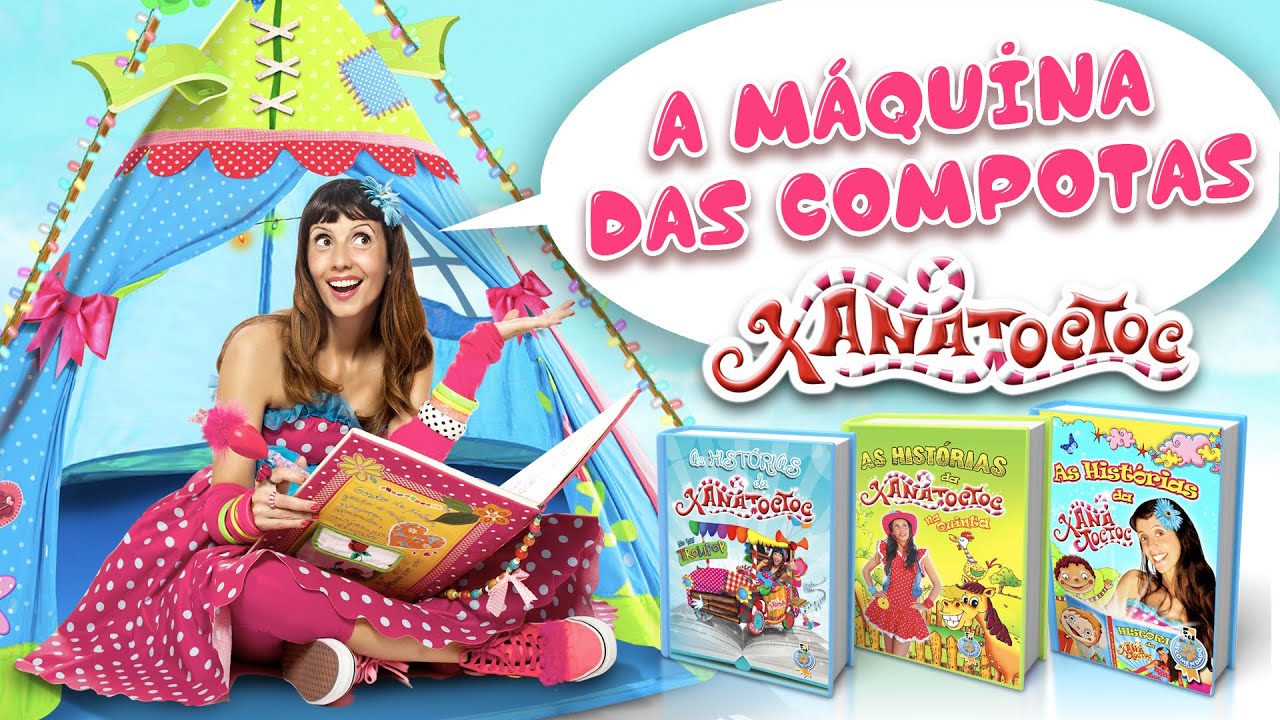 As Histórias da Xana Toc Toc | A Máquina das Compotas