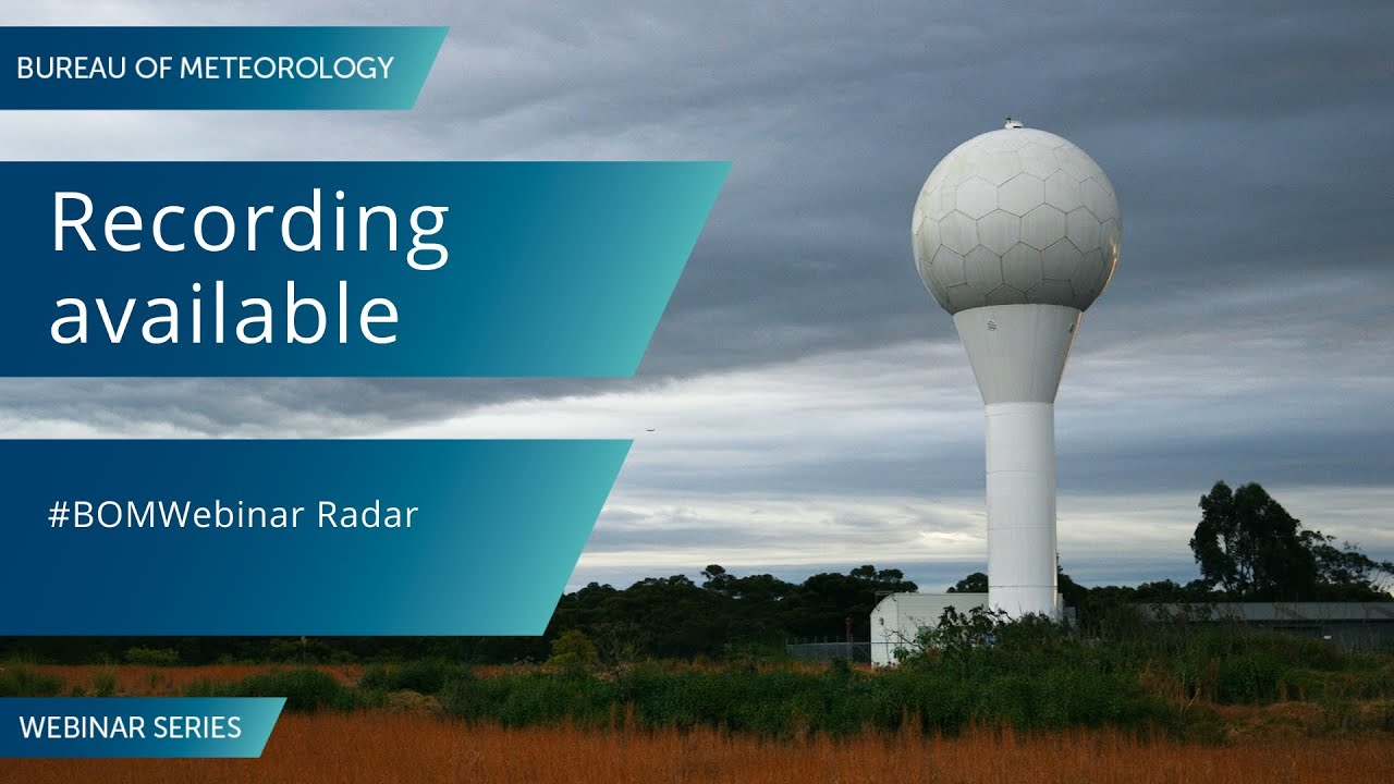 BOM Webinar 5 May 2020:  How does a weather radar work?