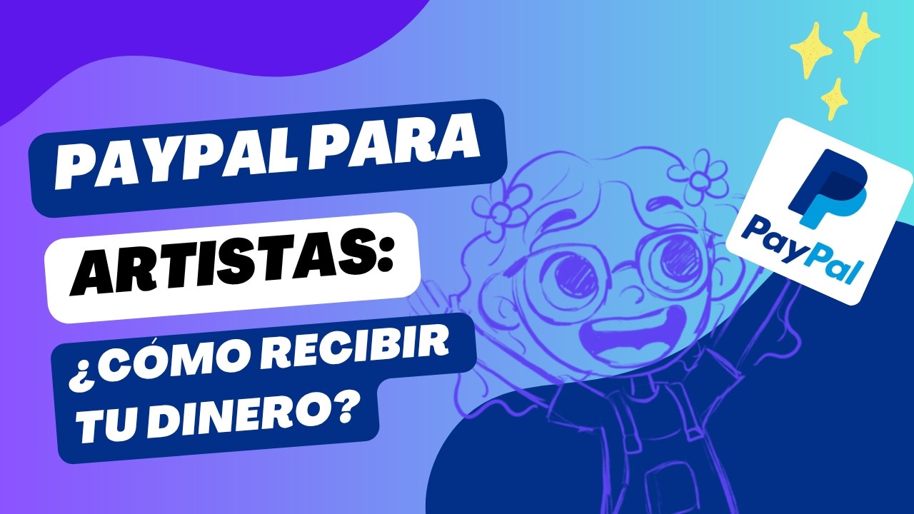C&oacute;mo cobrar comisiones de arte con PayPal 💰 | GU&Iacute;A COMPLETA para artistas y freelancers