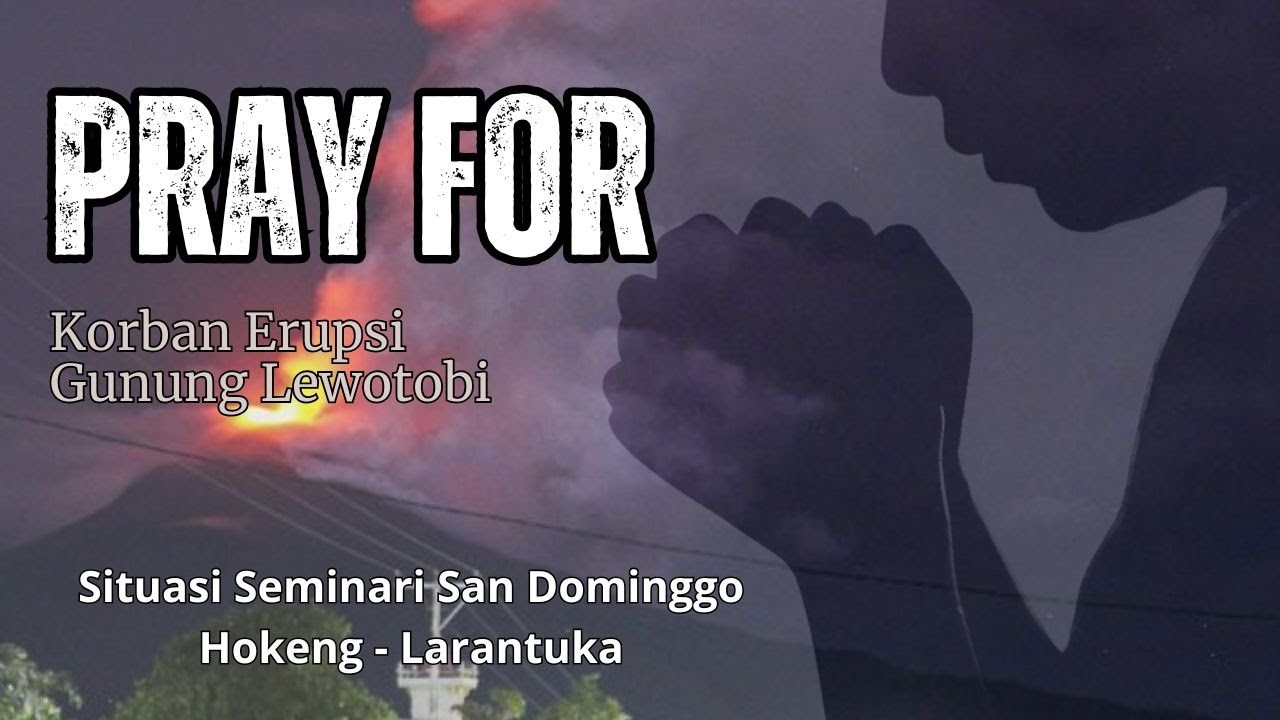 Pray For Lewotobi - Larantuka : Situasi Terkini Seminari San Dominggo Hokeng