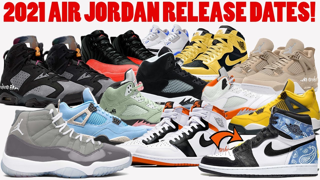2021 AIR JORDAN RELEASE DATES (JULY-DECEMBER) -- OVER 25+ NEW RELEASES!!