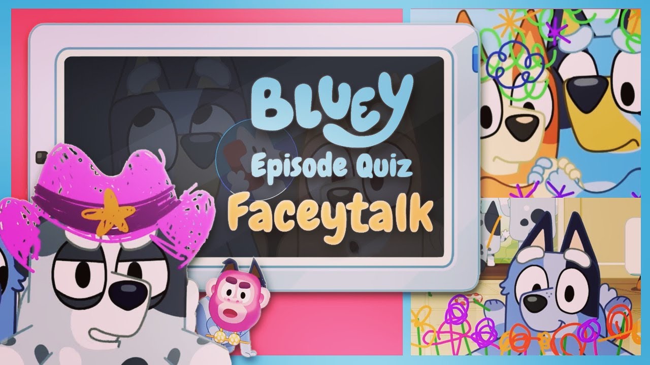 Bluey Quiz - Season 3 -  FACEYTALK 📱  - Where Muffin is Naughty...Again!