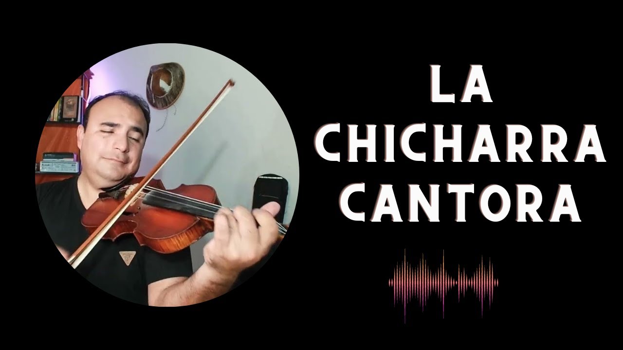 LA CHICHARRA CANTORA. Chacarera Instrumental en Violin