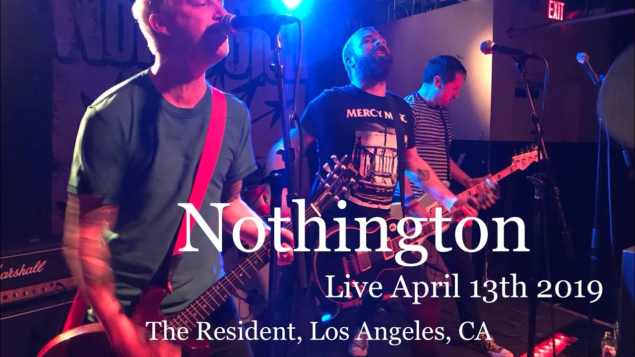 Nothington Live - Last Time - The Resident - April 13th 2019
