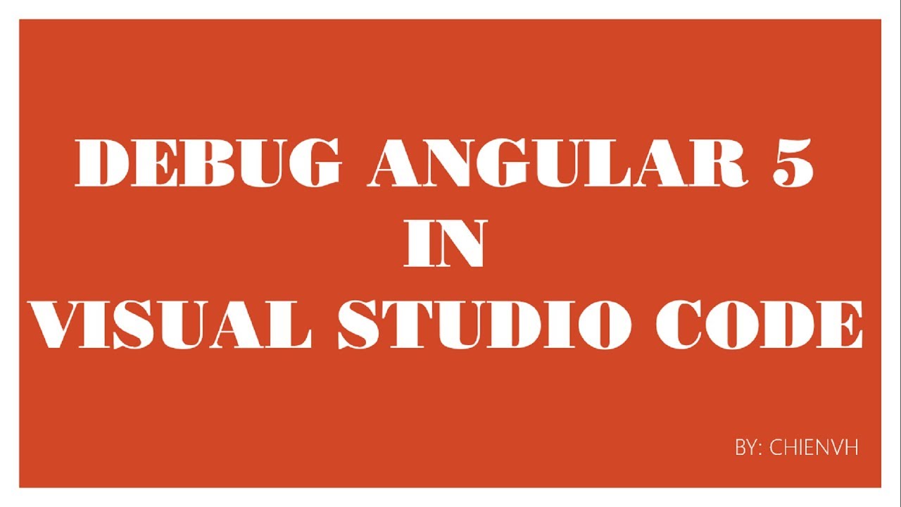 Debug Angular 5 in Visual Studio Code