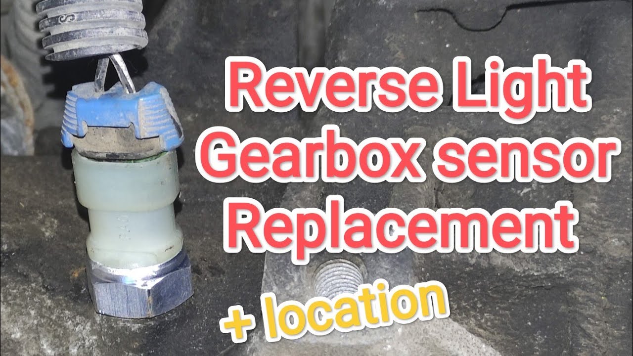 Reverse Light Gearbox Sensor Replacement Opel Vauxhall Chevrolet