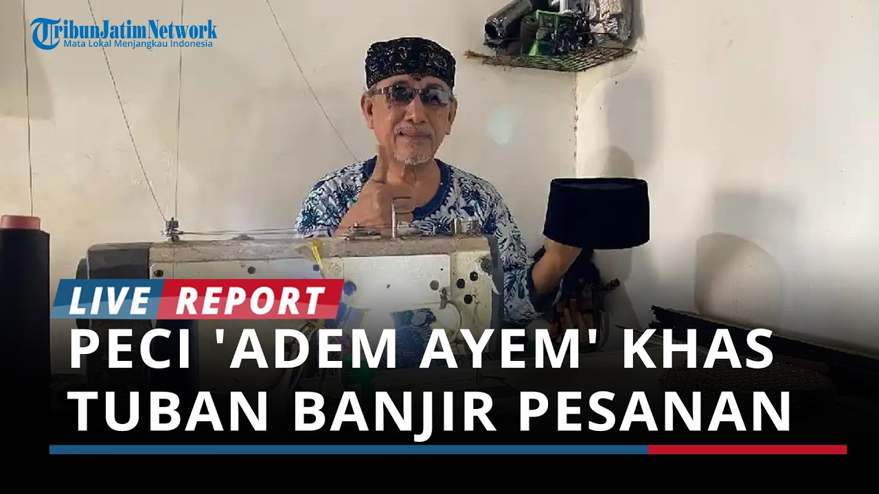 Ramadan Bawa Berkah, Peci Adem Ayem Asal Tuban Laris hingga Pasar Luar Kota