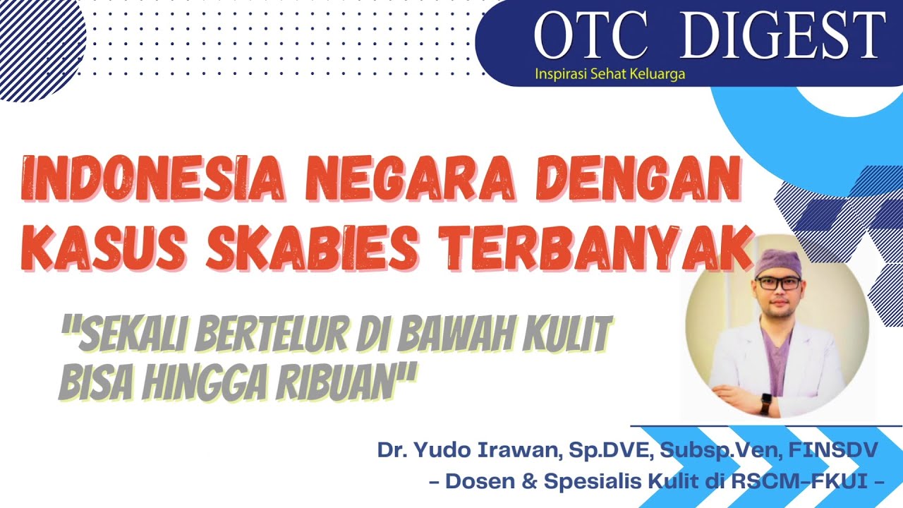 Indonesia Negara Dengan Kasus Skabies Terbanyak - dr. Yudo Irawan, Sp.DVE, Subsp.Ven, FINSDV