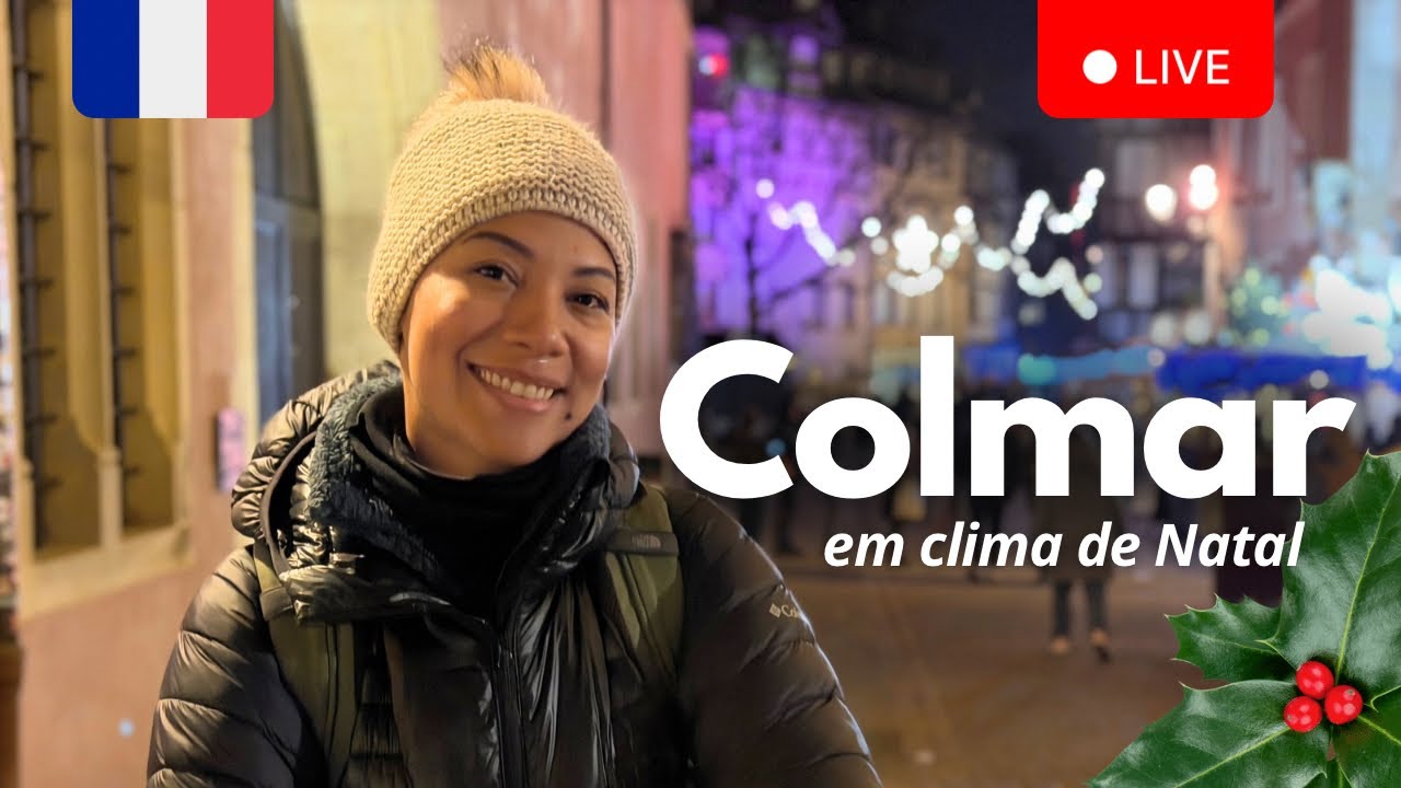 ✨LIVE | Colmar 🇫🇷 França | Mercado de Natal | Andiamo!