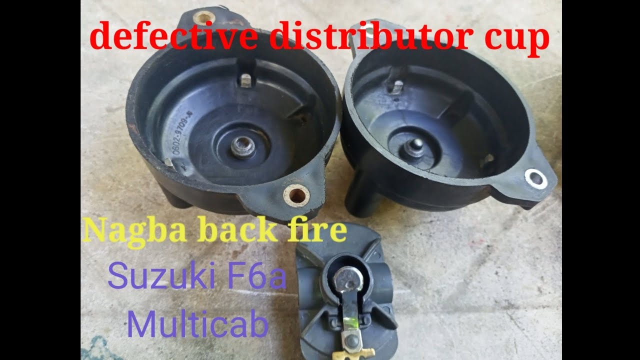 Defective Distributor Cup.Nagba back Fire💣💣Suzuki F6a Multicab.