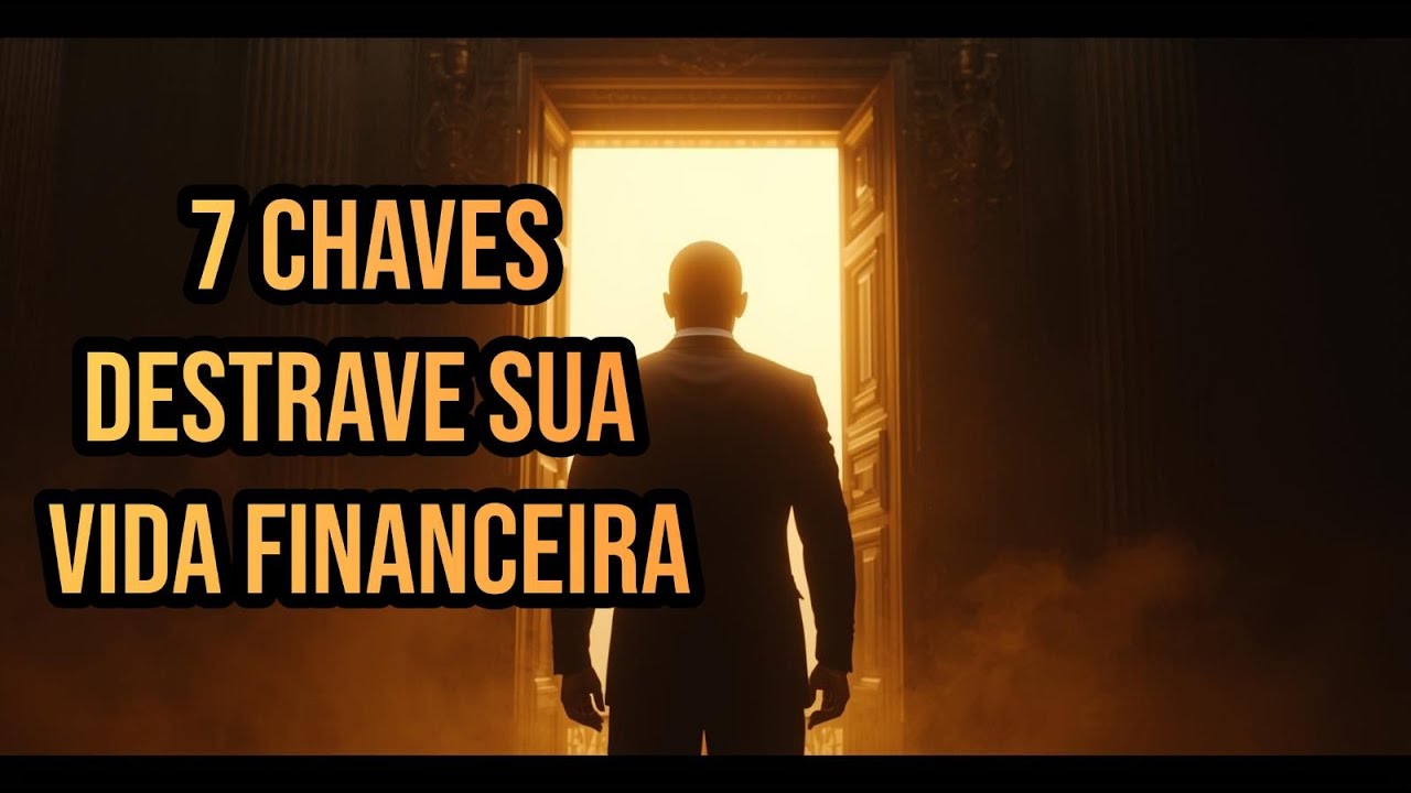 DESTRAVAMENTO FINANCEIRO COM DEUS | 7 Chaves Bíblicas Para Prosperar