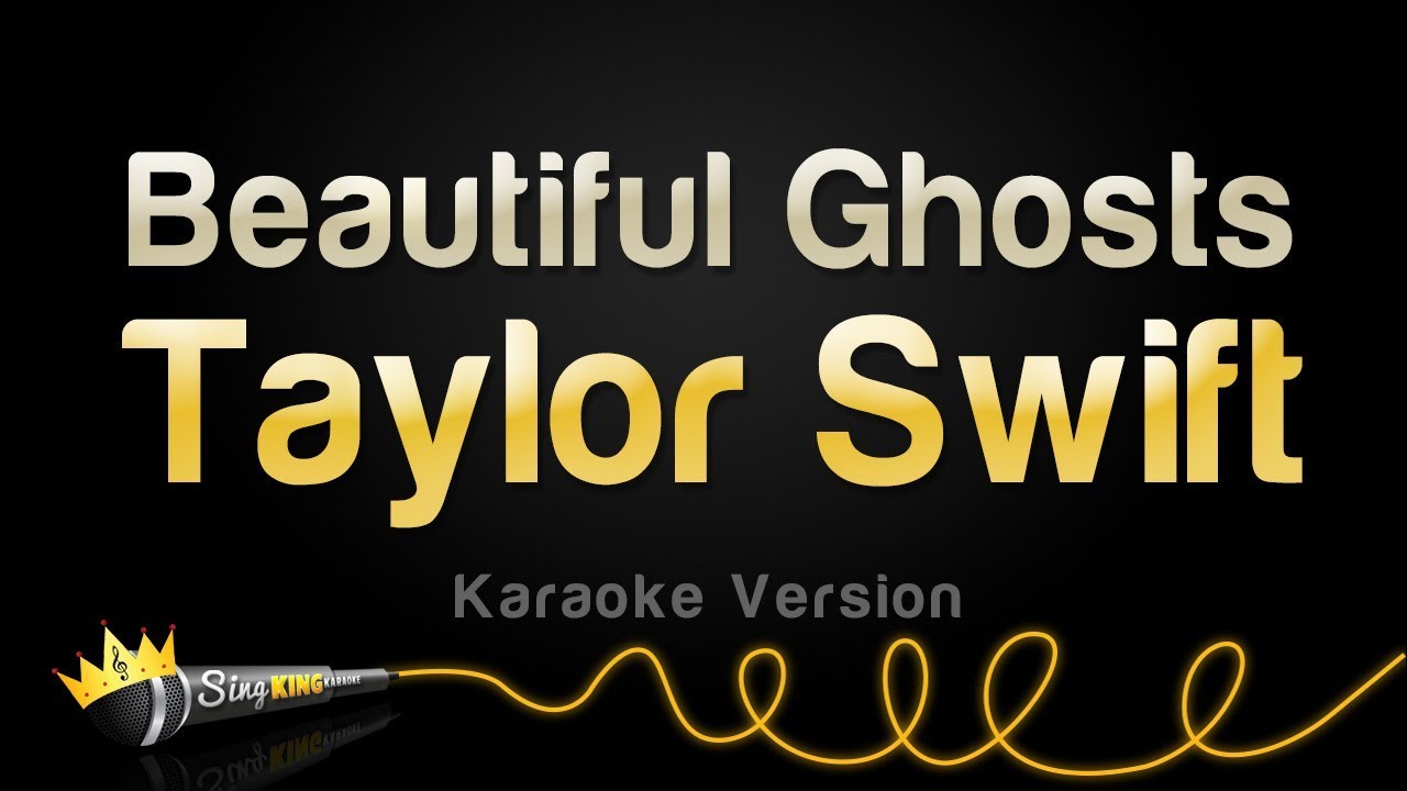 Taylor Swift - Beautiful Ghosts (Karaoke Version)