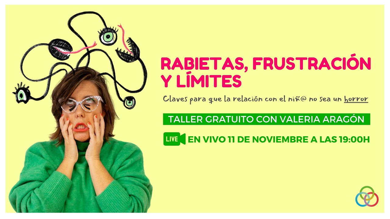 RABIETAS, FRUSTRACIÓN Y LÍMITES | Taller en Vivo de ACOMPAÑAR A CRECER | Burradas Educativas