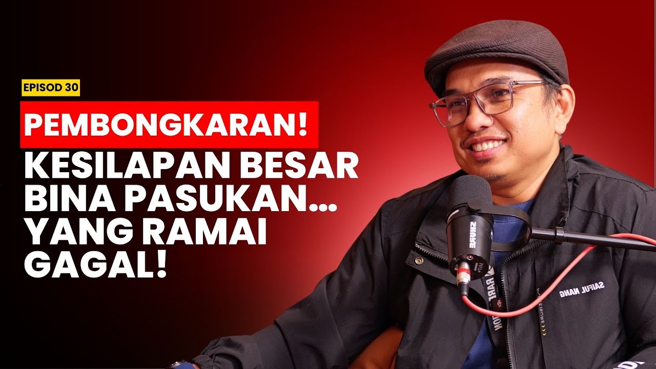 Kesilapan Besar Bina Pasukan Yang Pemimpin Gagal... | Saiful Nang