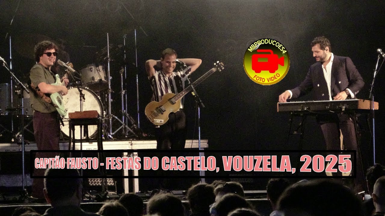 CAPITÃO FAUSTO  -  FESTAS DO CASTELO,VOUZELA, 2025